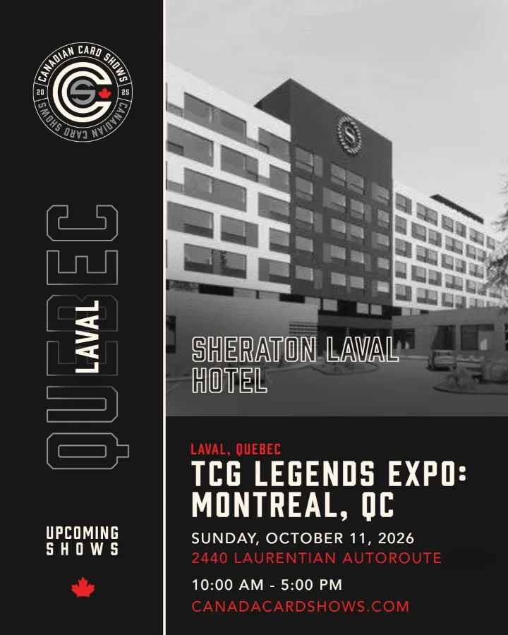 TCG Legends Expo: Montreal, QC poster: Sunday, October 11, 2026, 10:00 AM – 5:00 PM, Sheraton Laval Hotel
