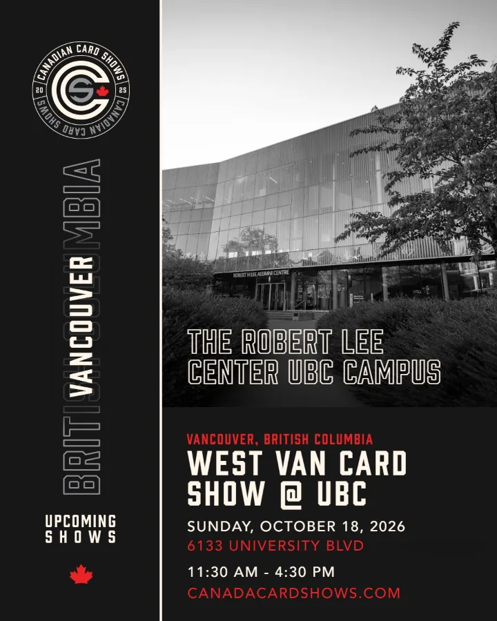 West Van Card Show @ UBC poster: Sunday, October 18, 2026, 11:30 AM – 4:30 PM, The Robert Lee Center UBC Campus